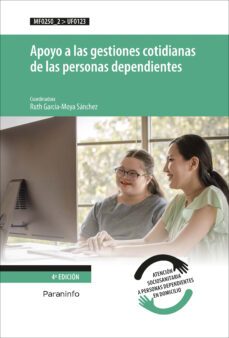 (uf0123) apoyo a las gestiones cotidianas de las personas dependi entes uf0123-9788428337915