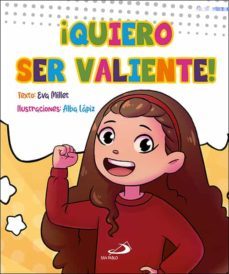 ¡quiero ser valiente!-eva millet-9788428563215