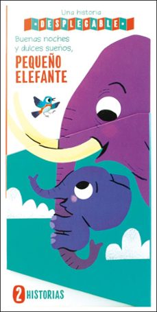 buenas noches y dulces sueños, pequeño elefante (desplegable)-9788428567015
