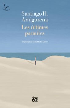 les últimes paraules-santiago h. amigorena-9788429780215
