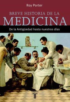 breve historia de la medicina de la antiguedad hasta nuestros dia s-9788430605415