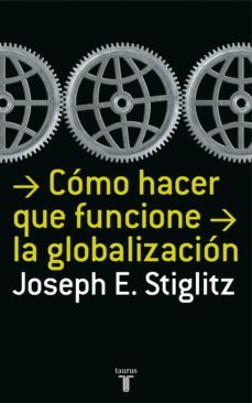 cómo hacer que funcione la globalización (ebook)-joseph e. stiglitz-9788430616015