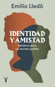 identidad y amistad-emilio lledo-9788430624515