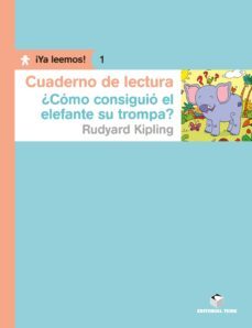 ¿como consiguio el elefante su trompa? (cuaderno de lectura) ¡ya leemos! 1-rudyard kipling-9788430766215