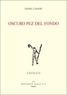 oscuro pez de fondo (accesit del premio adonais 2009)-9788432137815