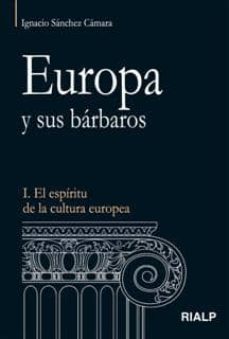 europa y sus barbaros-ignacio sanchez camara-9788432142215