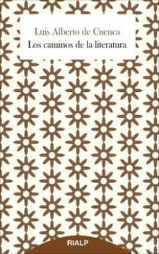 los caminos de la literatura (ebook)-luis alberto de cuenca-9788432145315