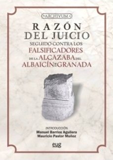 razon del juicio seguido contra los falsificadores de la alcazaba del albaicin d-manuel barrios aguilera-9788433860415