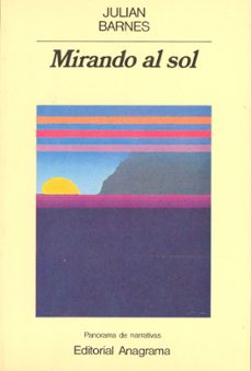mirando al sol (2º ed.)-julian barnes-9788433931115