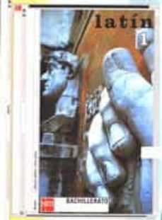 latin 1 (bachillerato) (incluye: sintesis de gramatica latina, di ccionario basico)-francisco javier gomez espelosin-9788434870215