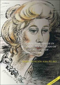 estudio comentado de un fragmento dramatizado de ?the portrait of a lady". libro de ejercicios-maria asuncion alba pelayo-9788436253115