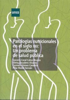 patologias nutricionales en el siglo xxi: un problema de salud pu blica-9788436261615