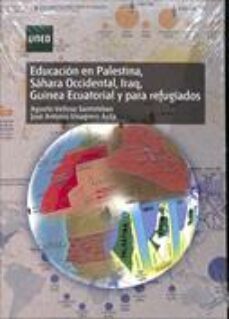 educacion en palestina, sahara occidental, iraq, guinea ecuatoria l y para refugiados-agustin velloso de santisteban-9788436271515