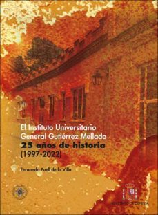el instituto universitario general gutierrez mellado. 25 años de historia (1997-2022)-fernando puell de la villa-9788436278415
