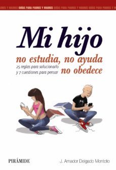 mi hijo no estudia, no ayuda, no obedece-j. amador delgado montoto-9788436833515