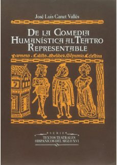 de la comedia humanistica al teatro representable-jose luis canet valles-9788437011615