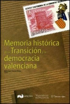 memoria historica de la transicion y la democracia valenciana-benito sanz-9788437066615