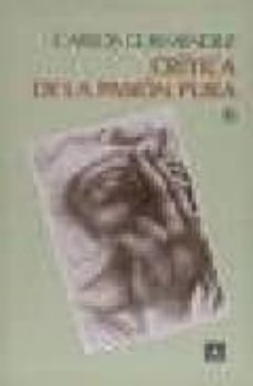 critica de la pasion pura-carlos gurmendez-9788437502915