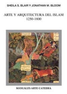 arte y arquitectura del islam, 1250-1800-9788437617015