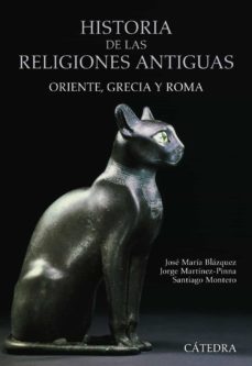 historia de las religiones antiguas: oriente, grecia y roma-jose maria blazquez-santiago montero-9788437628615