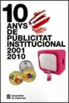 10 anys de publicitat institucional 2001-2010-9788439386315