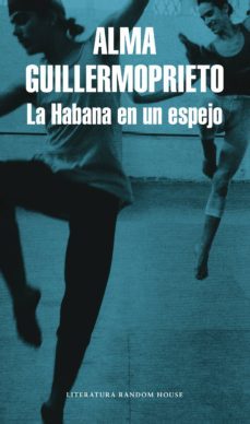 la habana en un espejo (ebook)-alma guillermoprieto-9788439733515