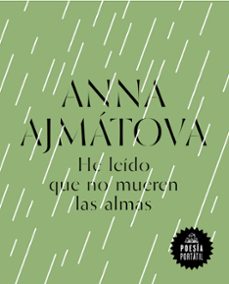 he leido que no mueren las almas-anna ajmatova-9788439734215