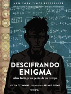 descifrando enigma: alan turing: un genio de su tiempo (libros singulares)-jim ottaviani-leland purvis-9788441541115