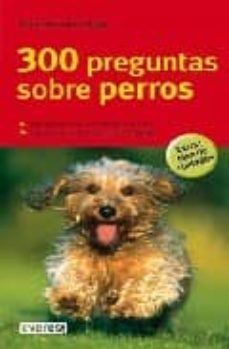 300 preguntas sobre perros (grandes guias de la naturaleza)-heike schmidt rager-9788444120515