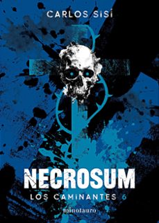 los caminantes: necrosum (saga los caminantes 6)-carlos sisi-9788445021415