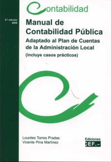 manual de contabilidad publica: adaptado al plan de cuentas de la administracion local. casos practicos (6ª ed.)-lourdes torres pradas-9788445415115