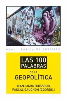 las 100 palabras de la geopolitica-pascal gauchon-jean marc huissoud-9788446037415