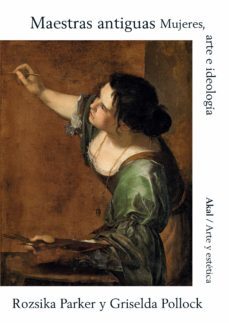 maestras antiguas-griselda pollock-rozsika parker-9788446050315