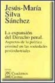 la expansion del derecho penal: aspectos de la politica criminal en las sociedades postindustriales-9788447012015