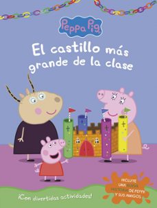 el castillo mas grande de la clase (peppa pig: actividades)-9788448854515