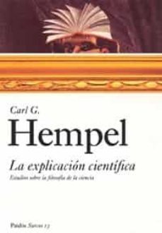 la explicacion cientifica: estudios sobre la filosofia de la cien cia-carl g. hempel-9788449318115