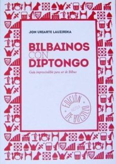bilbainos con diptongo: guia imprescindible-jon uriarte-9788461730315