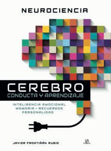 neurociencia cerebro conducta y aprendizaje: inteligencia emocional, memoria, recuerdos y personalidad-javier frontiñan rubio-9788466232715
