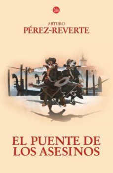 el puente de los asesinos (serie capitan alatriste 7)-arturo perez reverte-9788466326315