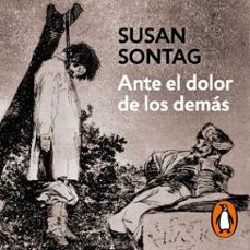 ante el dolor de los demás-susan sontag-9788466367615