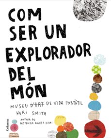 com ser un explorador del mon-keri smith-9788466425315