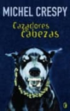 cazadores de cabezas-michel crespy-9788466606615