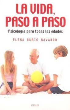 la vida paso a paso: psicologia para todas las edades-elena rubio navarro-9788466631815