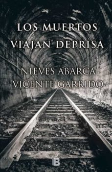 los muertos viajan deprisa (serie valentina negro & javier sanjua n 4)-nieves abarca-vicente garrido-9788466657815