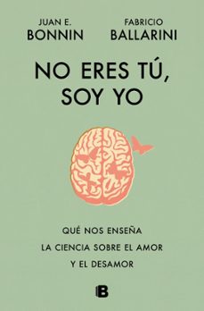 no eres tú, soy yo-juan e. bonnin-9788466684415
