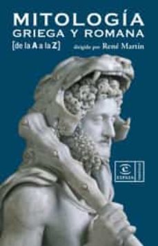 mitologia griega y romana de la a a la z-rene martin-9788467023015