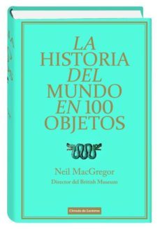 30288c historia del mundo en 100 objetos-neil macgregor-9788467251715