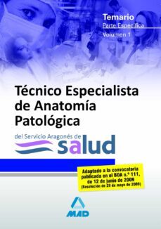 tecnicos especialistas de anatomia patologica del servicio aragon es de salud: temario parte especifica (vol. i)-9788467622515
