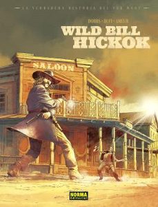 la verdadera historia del far west: wild bill hickok-9788467970715