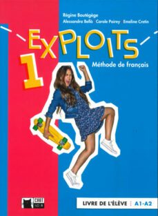 exploits 1. livre de l elève. a1 - a2 1º bachillerato ed 2020 mec-9788468272115